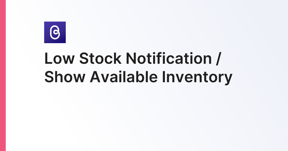 Low Stock Notification / Show Available Inventory